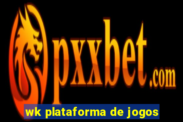 wk plataforma de jogos